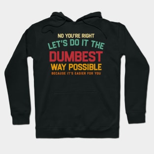 INSULTING Dumbest - Retro Typograph Hoodie